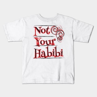 not your habibi Kids T-Shirt